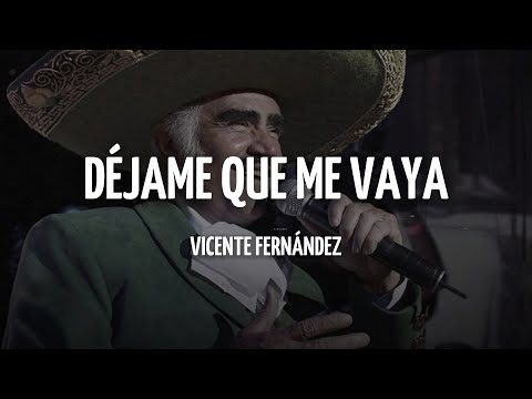 Vicente Fernandez - Déjame que me vaya